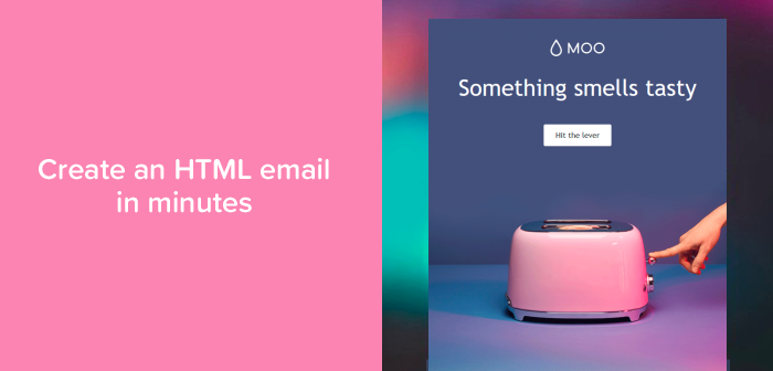 How to Create an HTML Email in Less Than 2 Minutes